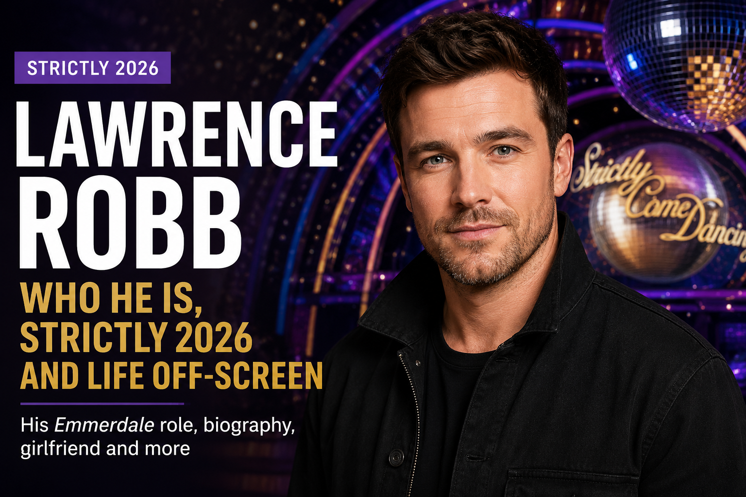 Lawrence Robb: Who He Is, Strictly Come Dancing 2026 and Life Off-Screen